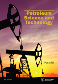 Cover image for Petroleum Science and Technology, Volume 40, Issue 15, 2022