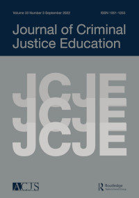 Cover image for Journal of Criminal Justice Education, Volume 33, Issue 3, 2022