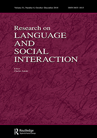 Cover image for Research on Language and Social Interaction, Volume 51, Issue 4, 2018
