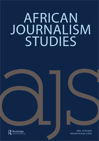 Cover image for African Journalism Studies, Volume 43, Issue 2, 2022