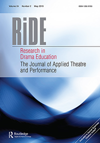Cover image for Research in Drama Education: The Journal of Applied Theatre and Performance, Volume 24, Issue 2, 2019