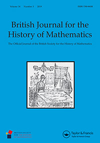 Cover image for British Journal for the History of Mathematics, Volume 34, Issue 3, 2019