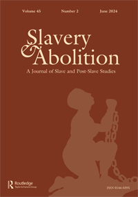 Cover image for Slavery & Abolition, Volume 45, Issue 2, 2024