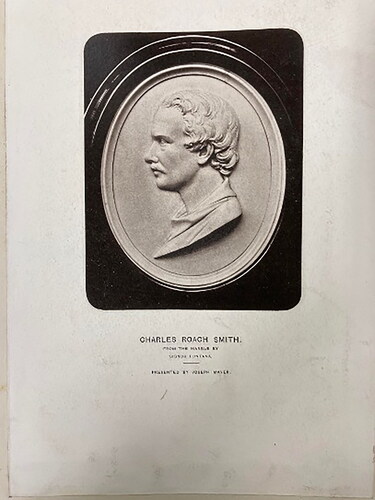 Figure 10. Charles Roach Smith, FSA, in a relief portrait by Giovanni Fontana commissioned by Joseph Mayer. LRO 920 MAY, Box 3, Acc. 2528.8. Courtesy of Liverpool Central Library and Archives.