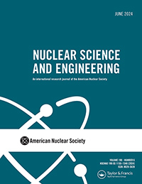 Cover image for Nuclear Science and Engineering, Volume 198, Issue 6, 2024