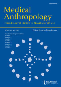 Cover image for Medical Anthropology, Volume 36, Issue 6, 2017