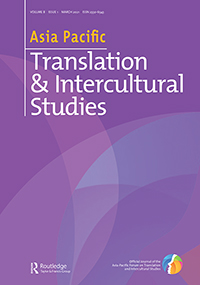 Cover image for Asia Pacific Translation and Intercultural Studies, Volume 8, Issue 1, 2021