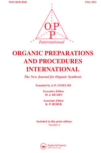 Cover image for Organic Preparations and Procedures International, Volume 53, Issue 6, 2021