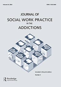 Cover image for Journal of Social Work Practice in the Addictions, Volume 24, Issue 2, 2024