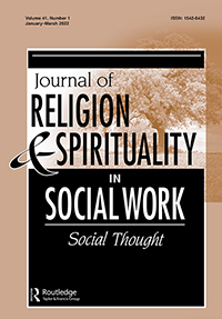Cover image for Journal of Religion & Spirituality in Social Work: Social Thought, Volume 41, Issue 1, 2022