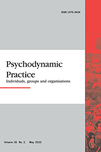 Cover image for Psychodynamic Practice, Volume 28, Issue 2, 2022