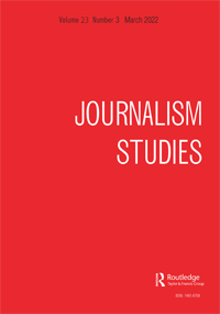 Cover image for Journalism Studies, Volume 23, Issue 3, 2022