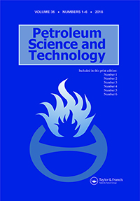 Cover image for Petroleum Science and Technology, Volume 36, Issue 3, 2018