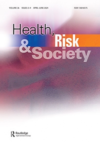 Cover image for Health, Risk & Society, Volume 26, Issue 3-4, 2024