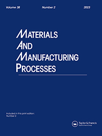 Cover image for Materials and Manufacturing Processes, Volume 38, Issue 2, 2023
