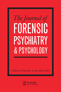 Cover image for The Journal of Forensic Psychiatry & Psychology, Volume 30, Issue 6, 2019
