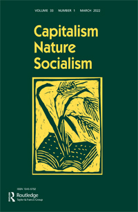 Cover image for Capitalism Nature Socialism, Volume 33, Issue 1, 2022