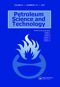 Cover image for Petroleum Science and Technology, Volume 36, Issue 9-10, 2018