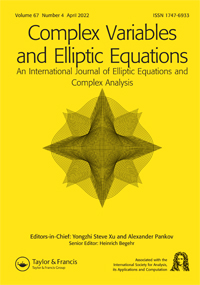 Cover image for Complex Variables and Elliptic Equations, Volume 67, Issue 4, 2022