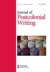 Cover image for Journal of Postcolonial Writing, Volume 58, Issue 3, 2022