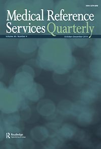 Cover image for Medical Reference Services Quarterly, Volume 38, Issue 4, 2019