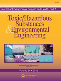 Cover image for Journal of Environmental Science and Health, Part A, Volume 54, Issue 13, 2019