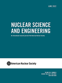 Cover image for Nuclear Science and Engineering, Volume 196, Issue 6, 2022