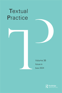 Cover image for Textual Practice, Volume 38, Issue 6, 2024