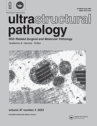 Cover image for Ultrastructural Pathology, Volume 47, Issue 2, 2023