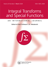 Cover image for Integral Transforms and Special Functions, Volume 35, Issue 3, 2024
