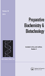 Cover image for Preparative Biochemistry & Biotechnology, Volume 49, Issue 4, 2019