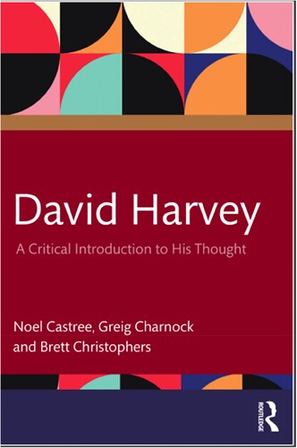 Figure 3. Front cover of David Harvey: A Critical Introduction to his Thought (Castree et al., Citation2023).Source: generously offered by Noel Castree.