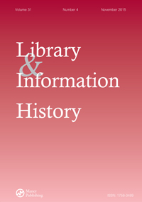 Cover image for Library & Information History, Volume 31, Issue 4, 2015