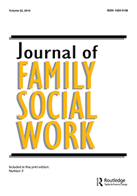 Cover image for Journal of Family Social Work, Volume 22, Issue 2, 2019