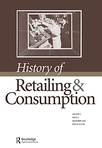 Cover image for History of Retailing and Consumption, Volume 6, Issue 3, 2020
