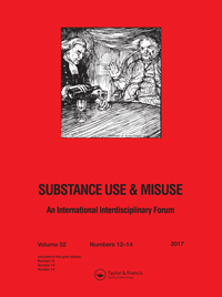 Cover image for Substance Use & Misuse, Volume 52, Issue 13, 2017