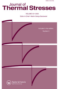 Cover image for Journal of Thermal Stresses, Volume 43, Issue 3, 2020