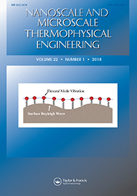 Cover image for Nanoscale and Microscale Thermophysical Engineering, Volume 22, Issue 1, 2018