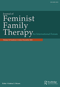 Cover image for Journal of Feminist Family Therapy, Volume 34, Issue 3-4, 2022