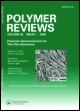 Cover image for Polymer Reviews, Volume 47, Issue 3, 2007