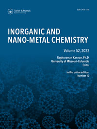 Cover image for Inorganic and Nano-Metal Chemistry, Volume 52, Issue 10, 2022