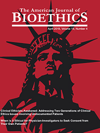 Cover image for The American Journal of Bioethics, Volume 19, Issue 4, 2019