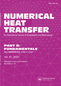Cover image for Numerical Heat Transfer, Part B: Fundamentals, Volume 81, Issue 1-6, 2022