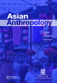 Cover image for Asian Anthropology, Volume 17, Issue 3, 2018