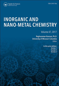 Cover image for Inorganic and Nano-Metal Chemistry, Volume 47, Issue 4, 2017