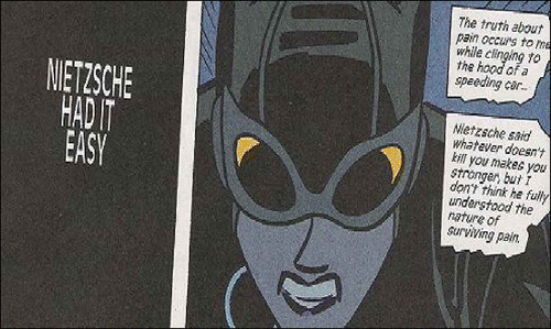 Figure 6. Contemporary Catwoman embraces the philosophy of Nietzsche. Source: Ed Brubaker (w), Cameron Steward (a), and Matt Hollingsworth (i), Catwoman Secret Files #12–19. National Comics Publications (DC Comics). Reproduced here with the kind permission of CATWOMAN ™ and © DC COMICS. All Rights Reserved.