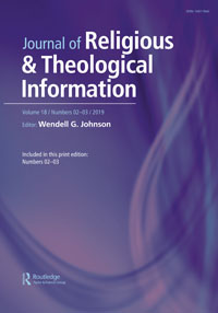 Cover image for Journal of Religious & Theological Information, Volume 18, Issue 2-3, 2019