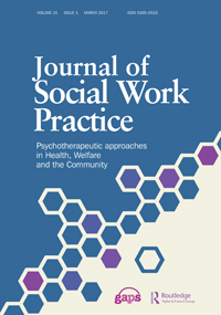 Cover image for Journal of Social Work Practice, Volume 31, Issue 1, 2017