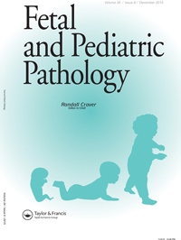 Cover image for Fetal and Pediatric Pathology, Volume 34, Issue 6, 2015
