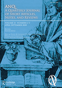 Cover image for ANQ: A Quarterly Journal of Short Articles, Notes and Reviews, Volume 33, Issue 2-3, 2020
